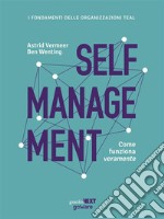 Self management. Come funziona veramente. E-book. Formato EPUB ebook