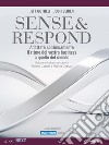 Sense & Respond. Adattate continuamente il ritmo del vostro business a quello del mondo. E-book. Formato EPUB ebook di Jeff Gothelf