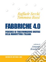 Fabbriche 4.0. Percorsi di trasformazione digitale della manifattura italiana. E-book. Formato EPUB ebook