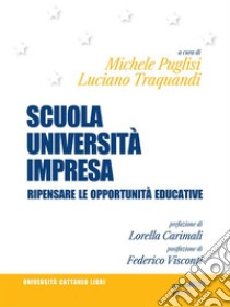 Scuola, Università, Impresa. Ripensare le opportunità educative. E-book. Formato EPUB ebook di Michele Puglisi