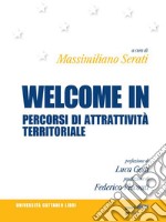 Welcome in. Percorsi di attrattività territoriale. E-book. Formato EPUB