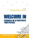 Welcome in. Percorsi di attrattività territoriale. E-book. Formato Mobipocket ebook di Massimiliano Serati