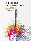 Tecnologie dell’intuizione. Liberare il potenziale creativo delle organizzazioni. E-book. Formato Mobipocket ebook