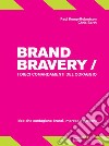 Brand Bravery. I dieci comandamenti del coraggio. E-book. Formato Mobipocket ebook