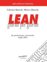 Lean giorno per giorno. In produzione, nei servizi, negli uffici. E-book. Formato EPUB ebook