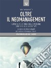 Oltre il neomanagement. Verso una gestione delle persone sostenibile e generativa. E-book. Formato Mobipocket ebook