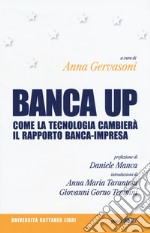 BANCA UP. Come la tecnologia cambierà il rapporto banca-impresa. E-book. Formato EPUB