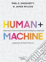 Human+Machine. Ripensare il lavoro nell’età dell’intelligenza artificiale. E-book. Formato Mobipocket ebook