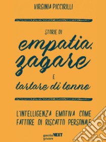 Storie di empatia, zagare e tartare di tonno. L’intelligenza emotiva come fattore di riscatto personale. E-book. Formato EPUB ebook di Virginia Piccirilli