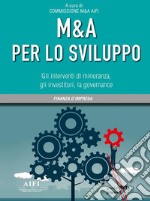 M&amp;A per lo sviluppo. Gli interventi di minoranza, gli investitori, la governance. E-book. Formato EPUB