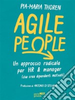 Agile People. Un approccio radicale per HR &amp; manager (che crea dipendenti motivati). E-book. Formato EPUB ebook