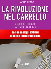 La rivoluzione nel carrello. Viaggio nei consumi dell’Italia che cambia. E-book. Formato EPUB ebook di Anna Zinola