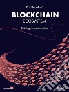 Blockchain Ecosystem. Driving mass adoption. E-book. Formato EPUB ebook di Nicola Attico