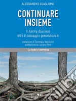 Continuare insieme. Il Family Business oltre il passaggio generazionale. E-book. Formato EPUB ebook