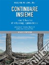 Continuare insieme. Il Family Business oltre il passaggio generazionale. E-book. Formato EPUB ebook