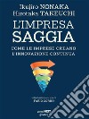 L’impresa saggia. Come le imprese creano l’innovazione continua. E-book. Formato EPUB ebook