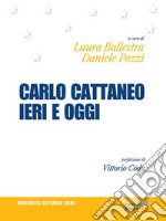 Carlo Cattaneo ieri e oggi. E-book. Formato EPUB ebook