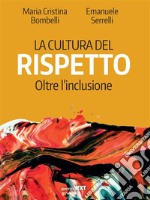 La cultura del rispetto. Oltre l’inclusione. E-book. Formato EPUB ebook