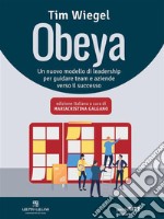 Obeya. Un nuovo modello di leadership per guidare team e aziende verso il successo. E-book. Formato EPUB