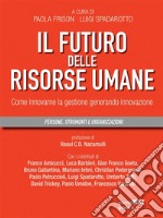 Il futuro delle risorse umane. Come innovare la gestione generando innovazione. E-book. Formato EPUB ebook