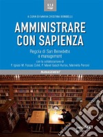 Amministrare con sapienza. Regola di San Benedetto e management. E-book. Formato EPUB ebook