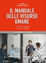 Il manuale delle risorse umane. Scritto da manager per futuri manager. E-book. Formato EPUB ebook