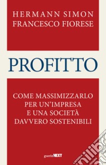 ProfittoCome massimizzarlo per un'impresa e una società davvero sostenibili. E-book. Formato EPUB ebook di Hermann Simon