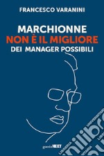 Marchionne non è il migliore dei manager possibili. E-book. Formato EPUB ebook