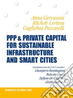 PPP &amp; Private Capital for Sustainable Infrastructure and Smart Cities. E-book. Formato EPUB ebook