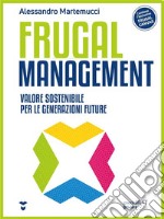 Frugal ManagementValore sostenibile per le generazioni future. E-book. Formato EPUB