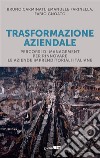 Trasformazione aziendalePercorsi di management per rinnovare le aziende imprenditoriali italiane. E-book. Formato EPUB ebook di Bruno Carminati