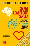 Smart Leadership CanvasCome guidare la rivoluzione dell’intelligenza artificiale con il cuore e il cervello. E-book. Formato EPUB ebook