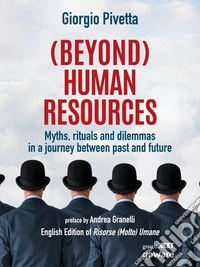 (BEYOND) HUMAN RESOURCESMyths, rituals and dilemmas in a journey between past and future. E-book. Formato EPUB ebook