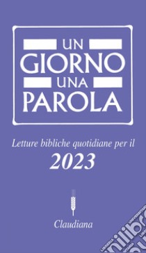 Un giorno una parola 2023: Letture bibliche quotidiane per il 2023. E-book. Formato EPUB ebook di Paolo Ricca