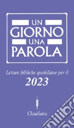 Un giorno una parola 2023: Letture bibliche quotidiane per il 2023. E-book. Formato EPUB ebook