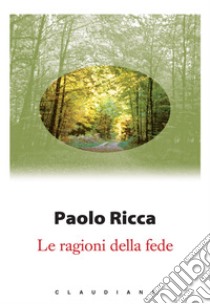 Le ragioni della fede. E-book. Formato EPUB ebook di Paolo Ricca