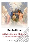 Dal battesimo allo 'sbattezzo': La storia tormentata del battesimo cristiano. E-book. Formato EPUB ebook