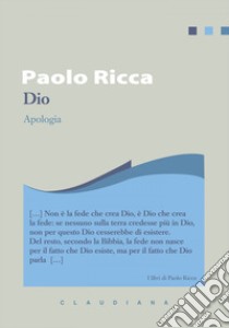 Dio: Apologia. E-book. Formato EPUB ebook di Paolo Ricca