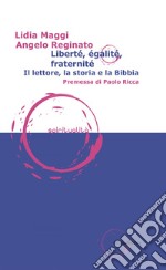 Liberté, égalité, fraternité: Il lettore, la storia e la Bibbia. E-book. Formato EPUB ebook