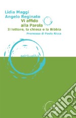 Vi affido alla Parola: Il lettore, la chiesa e la Bibbia. E-book. Formato EPUB ebook