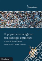 Il populismo religioso tra teologia e politica: Populismo religioso tra teologia e politica. E-book. Formato EPUB ebook