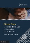 Il luogo dove Dio ci incontra: La Parola e la fede. E-book. Formato EPUB ebook