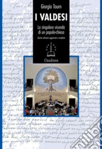 I valdesi: La singolare vicenda di un popolo-chiesa (1170-2008). E-book. Formato EPUB ebook di Giorgio Tourn