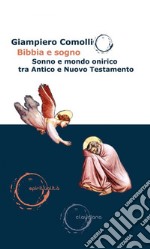 Bibbia e sogno: Sonno e mondo onirico tra Antico e Nuovo Testamento. E-book. Formato EPUB ebook