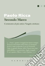 Secondo Marco: Commento al più antico Vangelo cristiano. E-book. Formato EPUB ebook