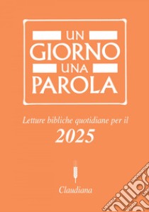 Un giorno una parola 2025: Letture bibliche quotidiane per il 2025. E-book. Formato EPUB ebook di Lidia Maggi