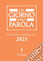 Un giorno una parola 2025: Letture bibliche quotidiane per il 2025. E-book. Formato EPUB ebook