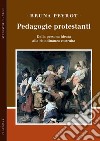 Pedagogie protestanti: Dalla persona ideata alla cittadinanza costruita. E-book. Formato EPUB ebook