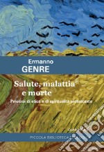 Salute, malattia e morte: Percorsi di etica e di spiritualità protestante. E-book. Formato EPUB ebook