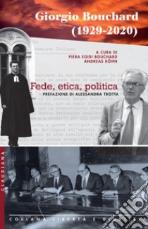 Giorgio Bouchard (1929-2020): Fede, etica, politica. E-book. Formato EPUB ebook di Piera Egidi Bouchard